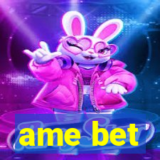 ame bet